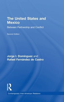 The United States and Mexico : Between Partnership and Conflict