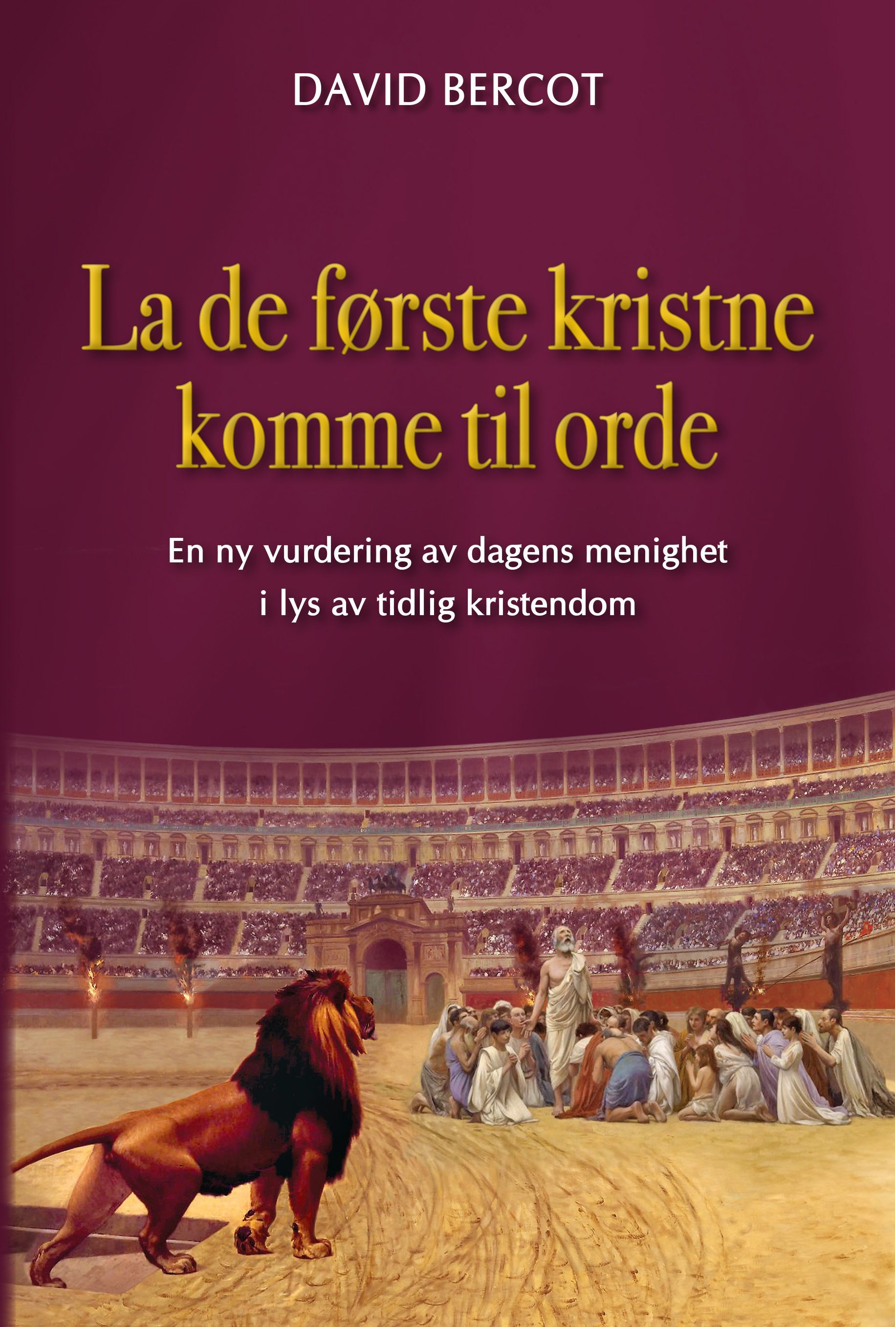 La de første kristne komme til orde : en ny vurdering av dagens menighet i lys av tidlig kristendom