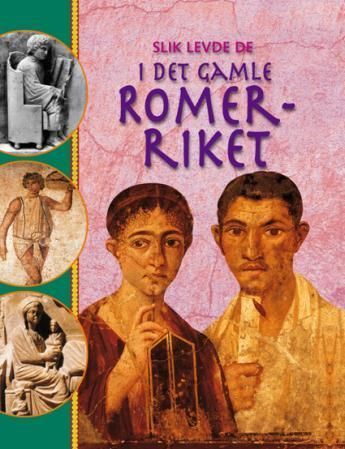 Slik levde de i det gamle Romerriket