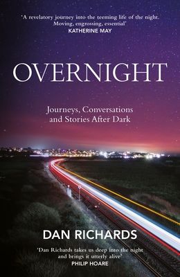 Overnight : Journeys, Conversations and Stories After Dark
