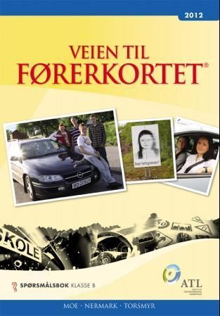 Veien til førerkortet : spørsmålsbok, klasse B