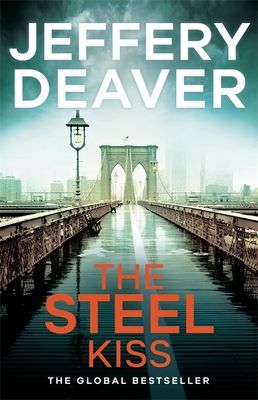 The Steel Kiss : Lincoln Rhyme Book 12