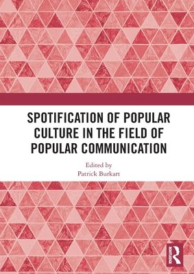 Spotification of Popular Culture in the Field of Popular Communication