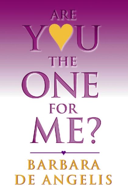 Forsidebilde av Are You the One for Me? : How to Have the Relationship You’Ve Always Wanted