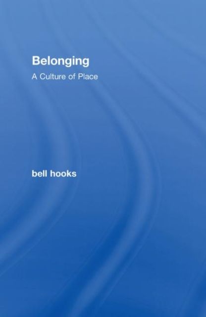 Belonging : A Culture of Place