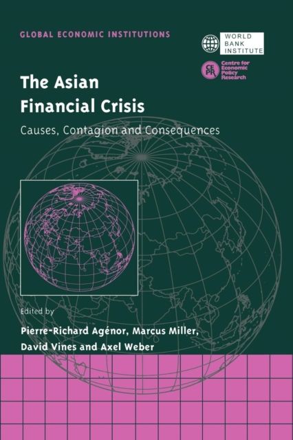 The Asian Financial Crisis : Causes, Contagion and Consequences