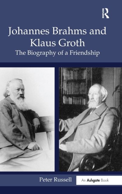 Johannes Brahms and Klaus Groth : The Biography of a Friendship
