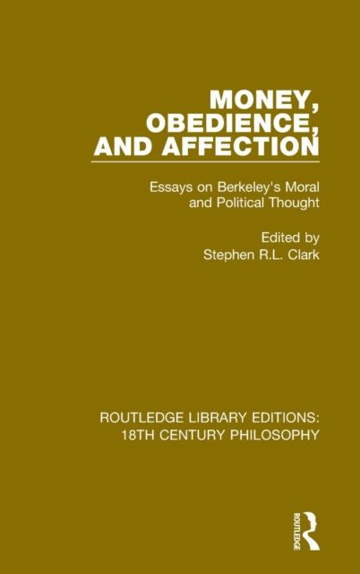 Money, Obedience, and Affection : Essays on Berkeley's Moral and Political Thought