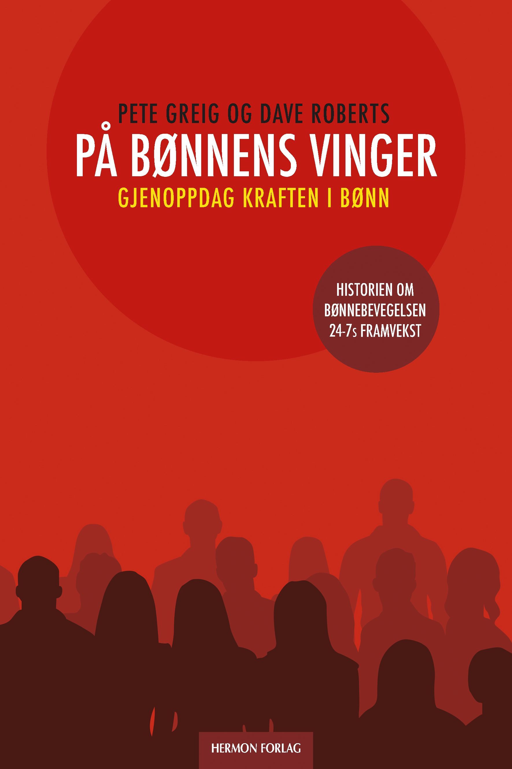 På bønnens vinger : gjenoppdag kraften i bønn