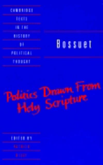 Bossuet: Politics Drawn from the Very Words of Holy Scripture