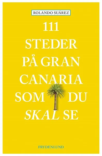 Forsidebilde av 111 steder på Gran Canaria som du skal se