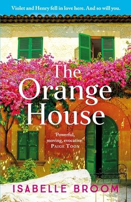 The Orange House : Escape to the sun for a moving and unputdownable novel about family secrets and love lost and found