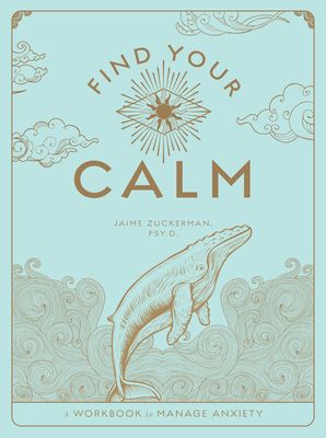 Find Your Calm : A Workbook to Manage Anxiety