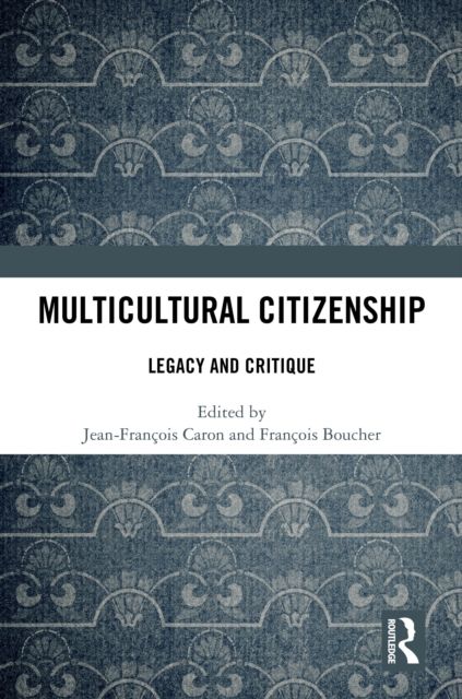 Multicultural Citizenship : Legacy and Critique