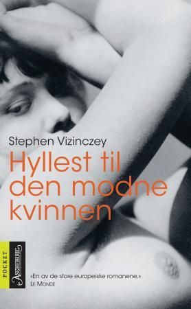 Hyllest til den modne kvinnen : András Vajdas amorøse erindringer