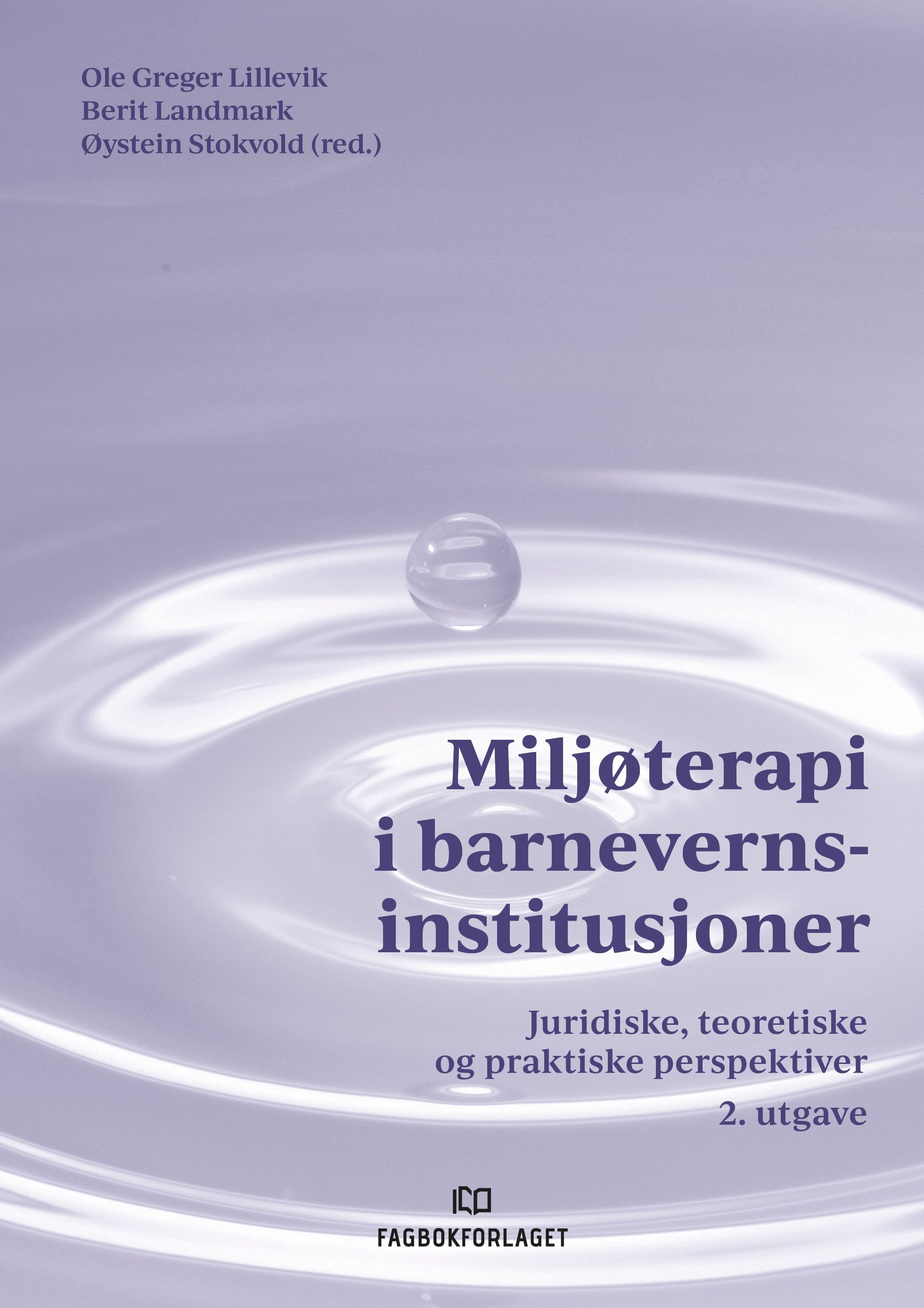 Miljøterapi i barnevernsinstitusjoner : juridiske, teoretiske og praktiske perspektiver