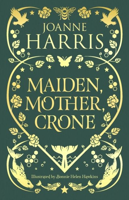 Maiden, Mother, Crone : A Collection