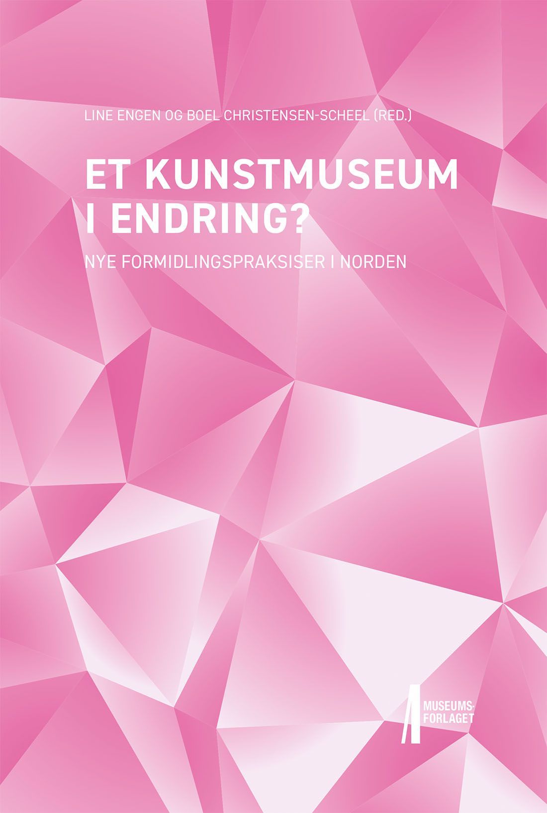 Et kunstmuseum i endring? : nye formidlingspraksiser i Norden