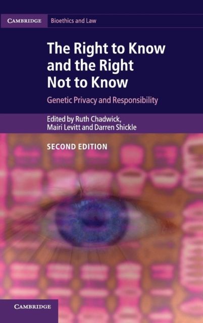 The Right to Know and the Right Not to Know : Genetic Privacy and Responsibility