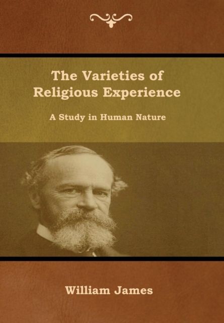 The varieties of religious experience : a study in human nature