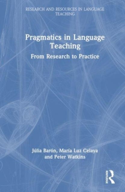 Pragmatics in Language Teaching : From Research to Practice