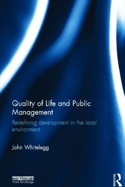 Quality of Life and Public Management : Redefining Development in the Local Environment
