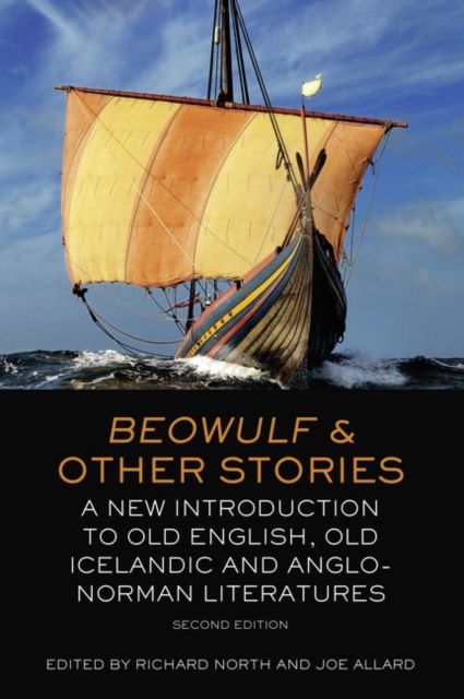 Beowulf and Other Stories : A New Introduction to Old English, Old Icelandic and Anglo-Norman Literatures