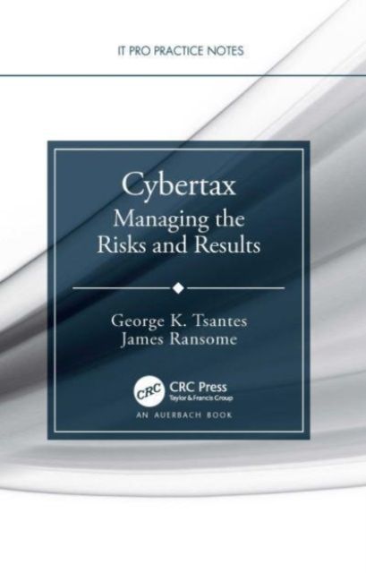Cybertax : Managing the Risks and Results