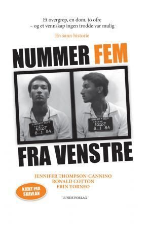 Nummer fem fra venstre : et overgrep, en dom, to ofre - og et vennskap ingen trodde var mulig : en sann historie