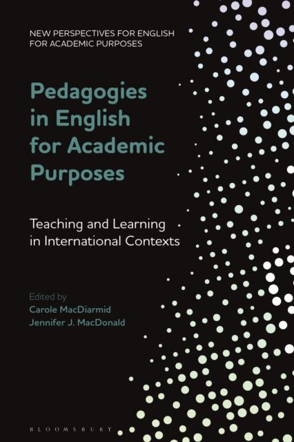Pedagogies in English for Academic Purposes : Teaching and Learning in International Contexts