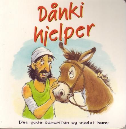 Dånki hjelper : den gode samaritan og eselet hans