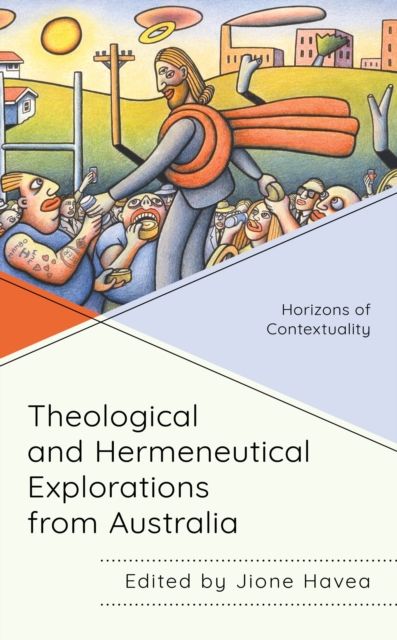 Theological and Hermeneutical Explorations from Australia : Horizons of Contextuality
