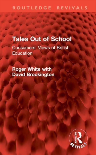 Tales Out of School : Consumers' Views of British Education