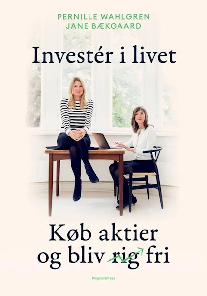 Forsidebilde av Investér i livet : køb aktier og bliv rig [overstrøket] fri