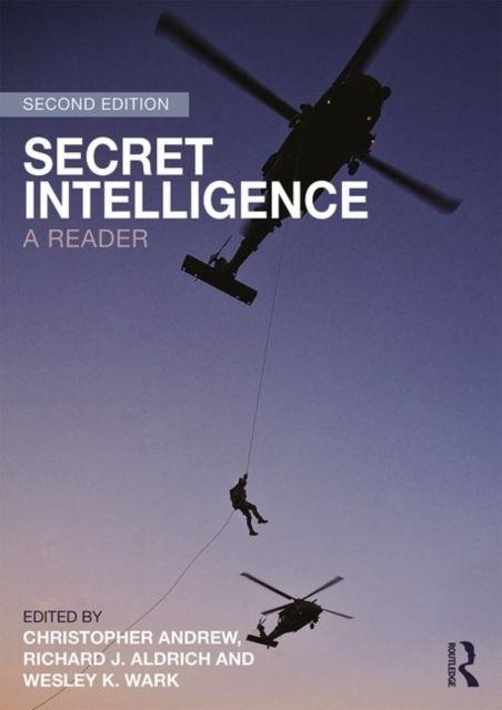 Secret Intelligence : A Reader