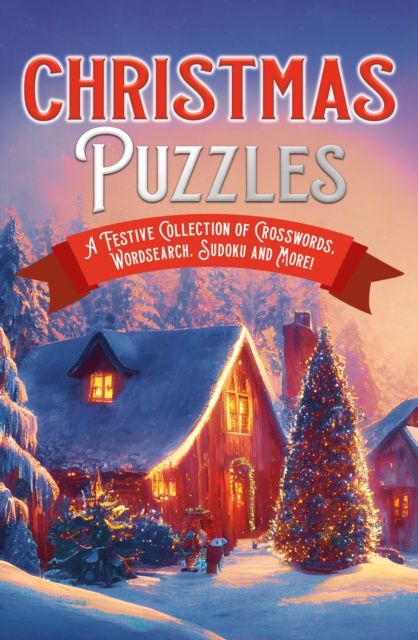 Christmas Puzzles : A Festive Collection of Crosswords, Worsearch, Sudoku and More!