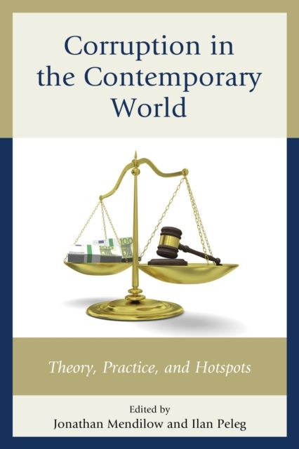 Corruption in the Contemporary World : Theory, Practice, and Hotspots