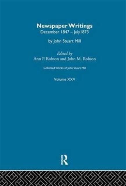 Collected Works of John Stuart Mill : XXV. Newspaper Writings Vol D