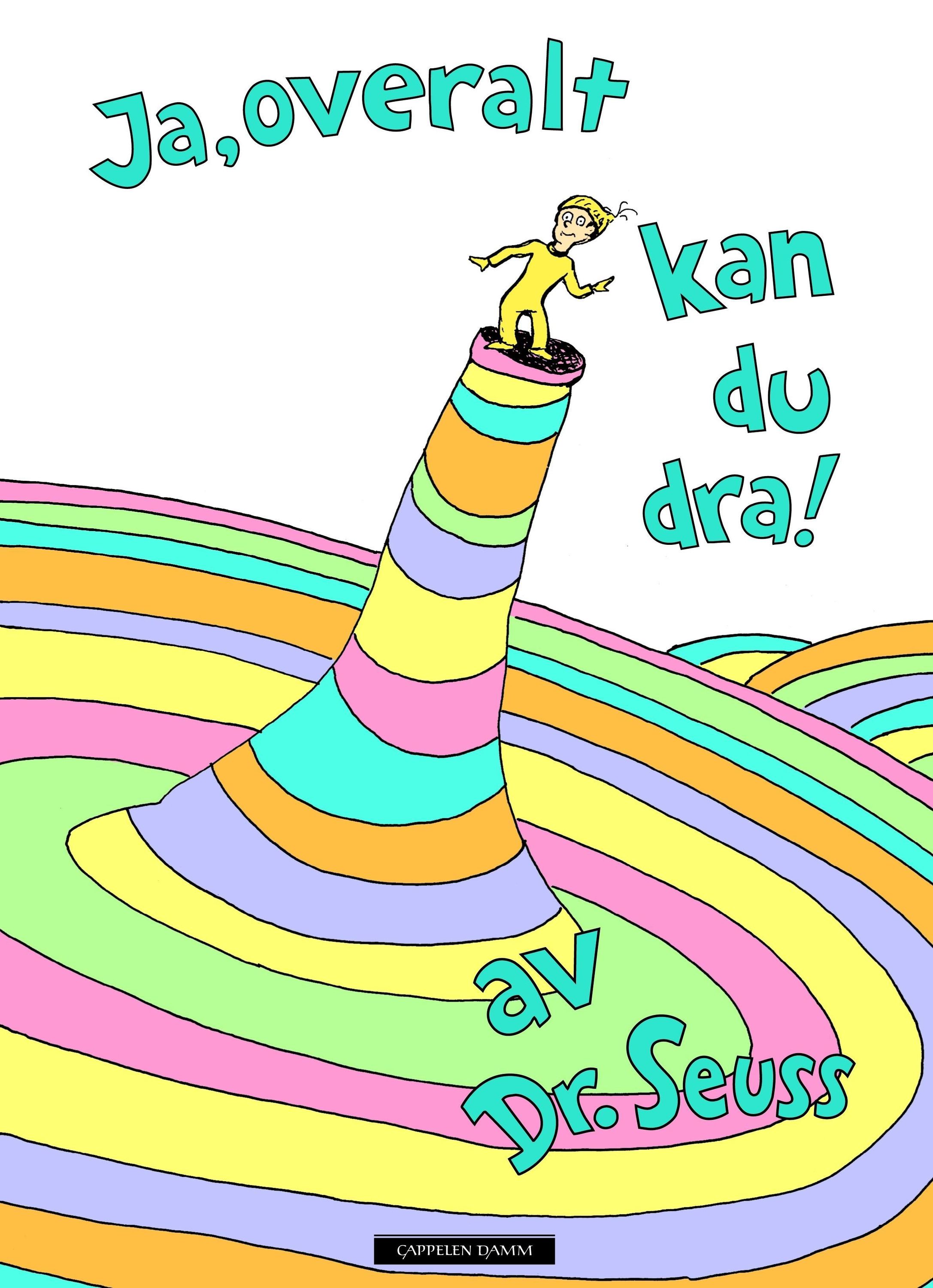 Ja, overalt kan du dra!