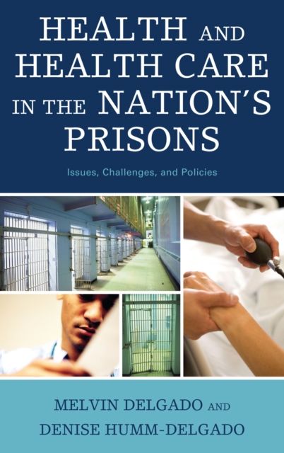 Health and Health Care in the Nation's Prisons : Issues, Challenges, and Policies