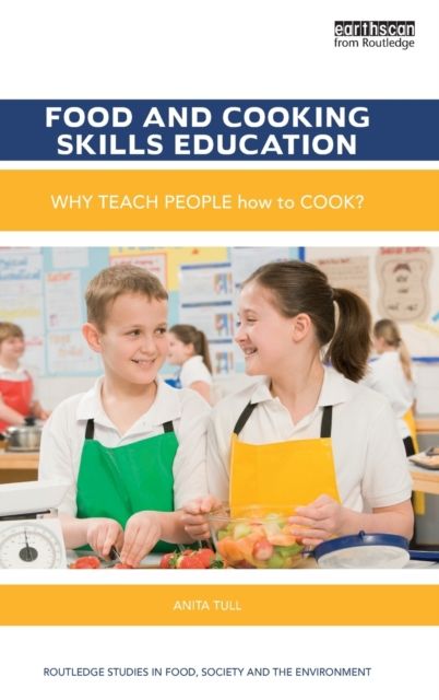Food and Cooking Skills Education : Why teach people how to cook?