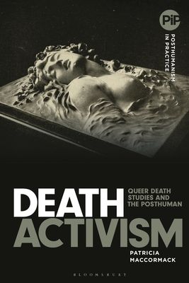 Death Activism : Queer Death Studies and the Posthuman
