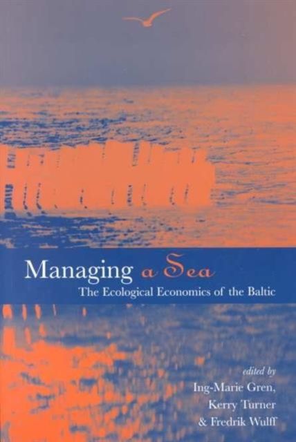 Managing a Sea : The Ecological Economics of the Baltic