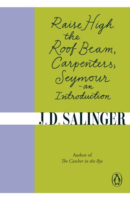 Raise high the roof beams, carpenters ; Seymour - an introduction