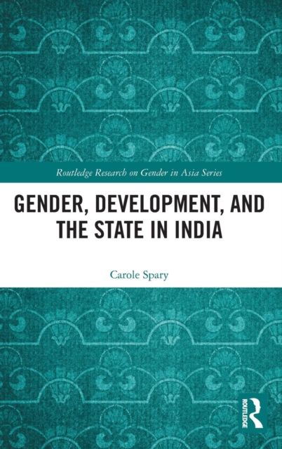 Gender, Development, and the State in India