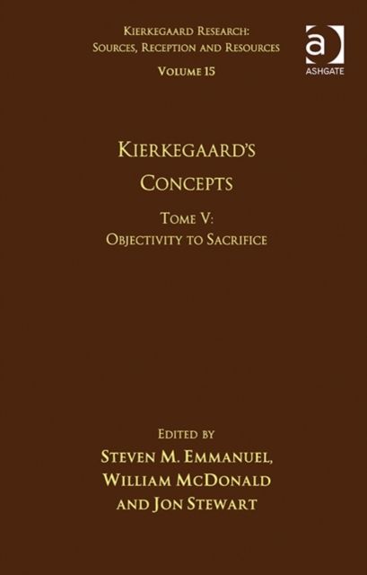 Volume 15, Tome V: Kierkegaard's Concepts : Objectivity to Sacrifice