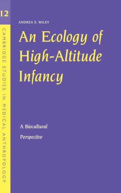 An Ecology of High-Altitude Infancy : A Biocultural Perspective