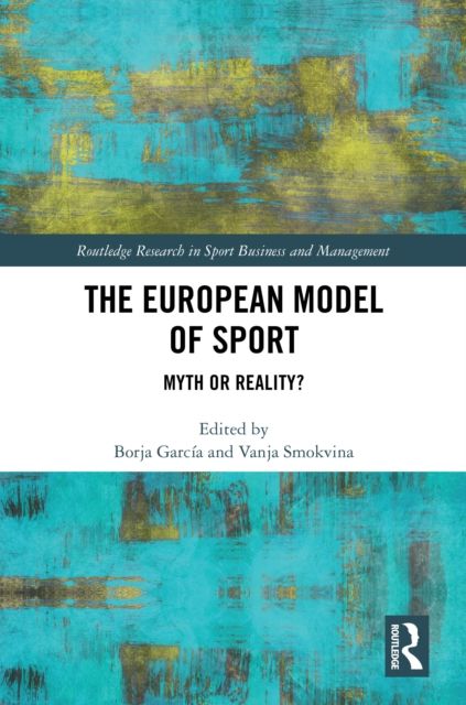 The European Model of Sport : Myth or Reality?