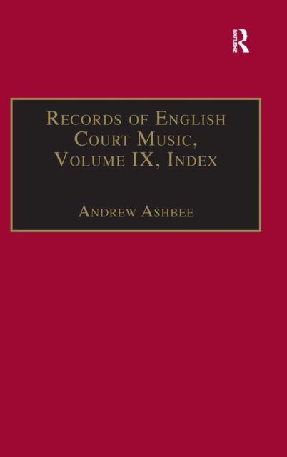 Records of English Court Music : Volume IX: Index