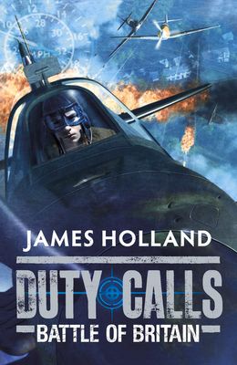 Duty Calls: Battle of Britain : World War 2 Fiction